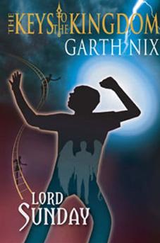 <i>Lord Sunday</i> Novel by Garth Nix