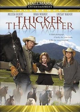 <i>Thicker than Water</i> (2005 film) American TV series or program