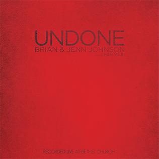 <i>Undone</i> (Brian & Jenn Johnson album) 2001 live album by Brian & Jenn Johnson