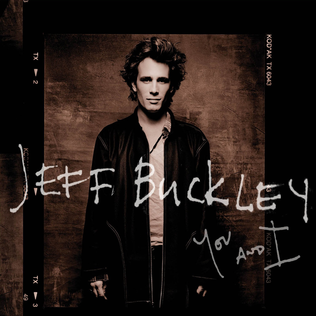 <i>You and I</i> (Jeff Buckley album) 2016 compilation album by Jeff Buckley