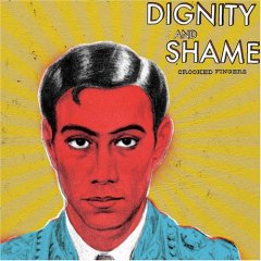 <i>Dignity and Shame</i> 2005 studio album by Crooked Fingers