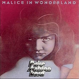 <i>Malice in Wonderland</i> (Paice Ashton Lord album) 1977 studio album by Paice Ashton Lord
