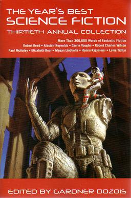<i>The Years Best Science Fiction: Thirtieth Annual Collection</i> 2013 anthology edited by Gardner Dozois
