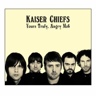 <i>Yours Truly, Angry Mob</i> 2007 studio album by Kaiser Chiefs