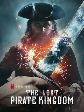 <i>The Lost Pirate Kingdom</i> 2021 television mini-series directed by Chris McMillan