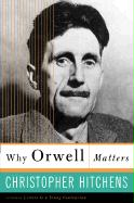 <i>Why Orwell Matters</i> book by Christopher Hitchens