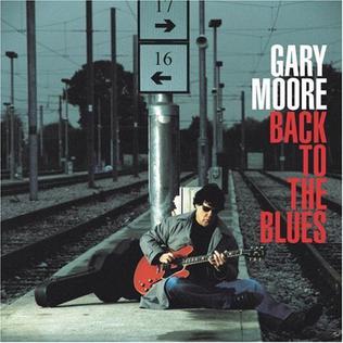 <i>Back to the Blues</i> (Gary Moore album) 2001 studio album by Gary Moore