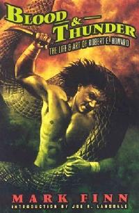 <i>Blood & Thunder: The Life & Art of Robert E. Howard</i> 2006 biography of Robert E. Howard by Mark Finn