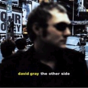 <span class="mw-page-title-main">The Other Side (David Gray song)</span> 2002 single by David Gray