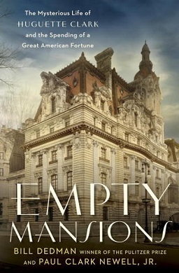 <i>Empty Mansions</i> 2013 book by Bill Dedman and Paul Clark Newell, Jr.