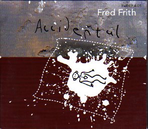 <i>Accidental</i> (album) 2002 studio album by Fred Frith