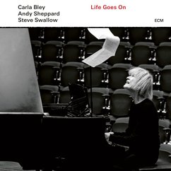 <i>Life Goes On</i> (Carla Bley album) 2020 studio album by Carla Bley / Andy Sheppard / Steve Swallow