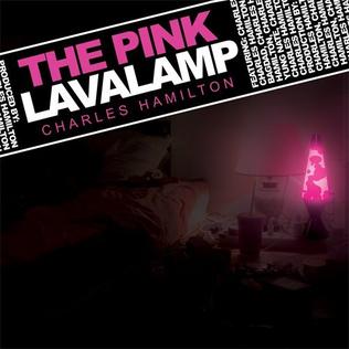 <i>The Pink Lavalamp</i> (album) 2008 studio album by Charles Hamilton