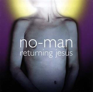 <i>Returning Jesus</i> 2001 studio album by No-Man