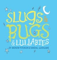 <i>Slugs & Bugs & Lullabies</i> 2008 studio album by Andrew Peterson, Randall Goodgame
