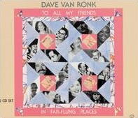 <i>To All My Friends in Far-Flung Places</i> 1994 studio album by Dave Van Ronk