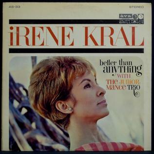 <i>Better Than Anything</i> 1963 studio album by Irene Kral with the Junior Mance Trio