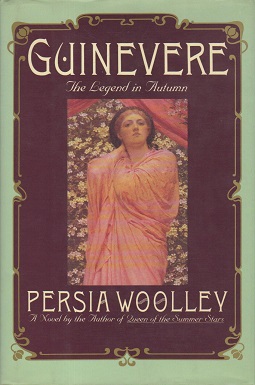 <i>Guinevere: The Legend in Autumn</i> 1993 novel by Persia Woolley