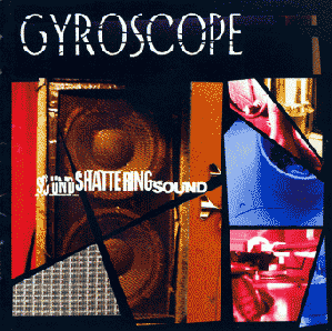 <i>Sound Shattering Sound</i> 2004 studio album by Gyroscope