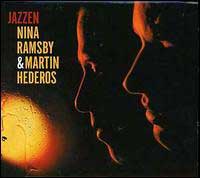 <i>Jazzen</i> 2006 studio album by Nina Ramsby and Martin Hederos