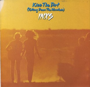 Kiss the Dirt (Falling Down the Mountain) single by INXS