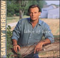 <i>Labor of Love</i> (Sammy Kershaw album) album by Sammy Kershaw