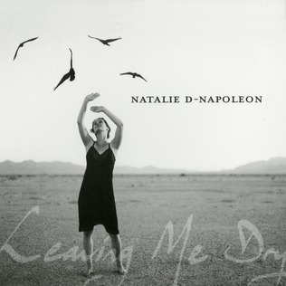 <i>Leaving Me Dry</i> 2012 studio album by Natalie D-Napoleon