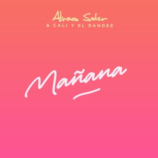 <span class="mw-page-title-main">Mañana (Álvaro Soler and Cali y El Dandee song)</span> 2021 single by Álvaro Soler and Cali y El Dandee