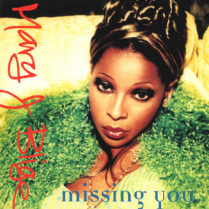 Missing You (Mary J. Blige song) 1997 single by Mary J. Blige