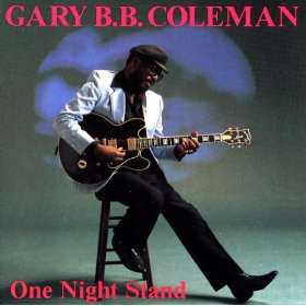 <i>One Night Stand</i> (Gary B.B. Coleman album) 1989 studio album by Gary B. B. Coleman