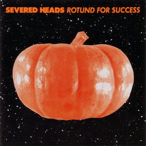 <i>Rotund for Success</i> 1989 studio album by Severed Heads