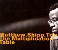 <i>The Multiplication Table</i> 1998 studio album by Matthew Shipp