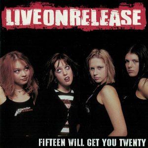 <i>Fifteen Will Get You Twenty</i> 2002 EP by LiveonRelease