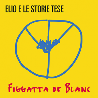 <i>Figgatta de Blanc</i> album by Elio e le Storie Tese