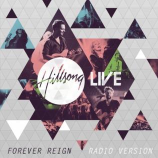 Forever Reign (song) 2010 single by Hillsong/One Sonic Society