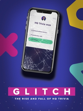 <i>Glitch: The Rise & Fall of HQ Trivia</i> 2023 American documentary film