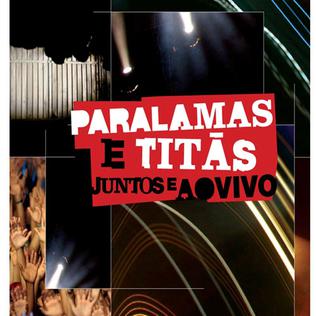 File:Paralams e Titãs Juntos e Ao Vivo.jpg