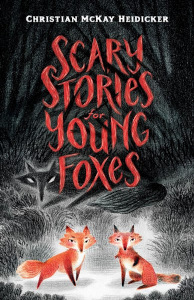 <i>Scary Stories for Young Foxes</i> 2019 childrens novel