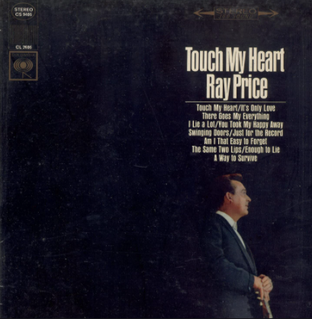 <i>Touch My Heart</i> (Ray Price album) 1967 studio album by Ray Price