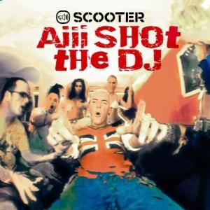 <span class="mw-page-title-main">Aiii Shot the DJ</span> 2001 single by Scooter