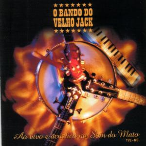 <i>Ao Vivo e Acústico no Som do Mato</i> 2004 studio album by O Bando do Velho Jack