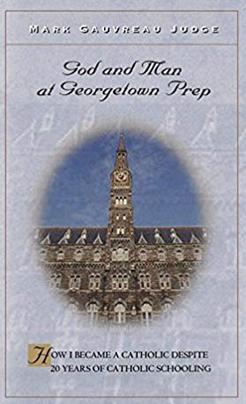 <i>God and Man at Georgetown Prep</i> 2005 memoir by Mark Gauvreau Judge