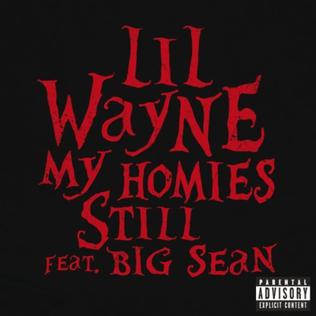 My Homies Still 2012 single by Lil Wayne and Big Sean