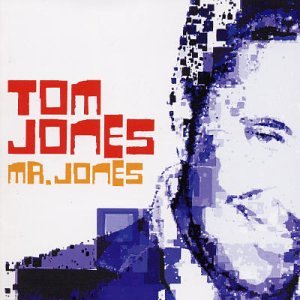 <i>Mr. Jones</i> (Tom Jones album) 2002 studio album by Tom Jones