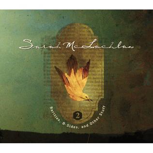 <i>Rarities, B-Sides and Other Stuff Volume 2</i> 2008 compilation album by Sarah McLachlan