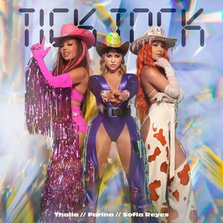 Tick Tock (Thalía, Farina, and Sofía Reyes song) 2020 song by Thalía, Farina, and Sofía Reyes