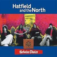 Hatfield and the North - Hatwise Choice album cover.jpg