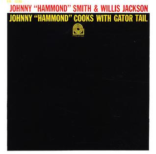 <i>Johnny "Hammond" Cooks with Gator Tail</i> album by Johnny "Hammond" Smith