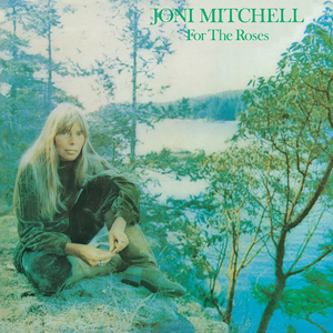 <i>For the Roses</i> 1972 studio album by Joni Mitchell