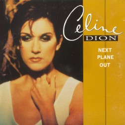 <span class="mw-page-title-main">Next Plane Out</span> 1995 single by Celine Dion